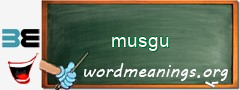 WordMeaning blackboard for musgu